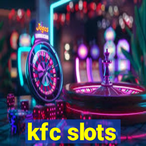 kfc slots